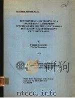 DEVELOPMENT AND TESTING OF A DOUBLE-BEAM ABSORPTION SPECTROGRAPH FOR THE SIMULTANEOUS DETERMINATION PDF电子版封面 WILLIAM H.DENNEN