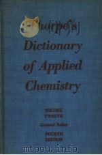 THORPES DICTIONARY OF APPLIED CHEMISTRY FOURTH EDITION VOL.12 PDF电子版封面