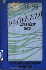 SEAWEEDS AND THEIR USES THIRD EDITION PDF电子版封面 0412157403 V.J.CHAPMAN D.J.CHAPMAN