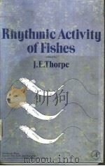 RHYTHMIC ACTIVITY OF FISHES PDF电子版封面 0126906505 J.E.THORPE