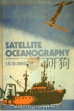SATELLITE OCEANOGRAPHY PDF电子版封面 0853125988 I.S.ROBINSON