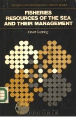 FISHERIES RESOURCES OF THE SEA AND THEIR MANAGEMENT PDF电子版封面 0198583206 DAVID CUSHING