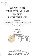 GRAZING IN TERRESTRIAL AND MARINE ENVIRONMENTS PDF电子版封面 D.J.CRISP