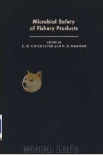 MICROBIAL SAFETY OF FISHERY PRODUCTS PDF电子版封面 C.O.CHICHESTER H.D.GRAHAM