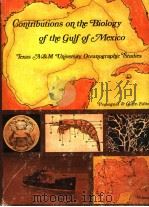 CONTRIBUTIONS ON THE BIOLOGY OF THE GULF OF MEXICO VOLUME 1 PDF电子版封面 0872013464 WILLIS E.PEQUEGNAT FENNER A.C