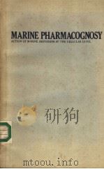 MARINE PHARMACOGNOSY:ACTION OF MARINE BIOTOXINS AT THE CELLULAR LEVEL PDF电子版封面 DEAN F.MARTIN GEORGE M.PADILL