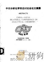 ABSTRACTS OF CHINA-JAPAN BILATERAL CONFERENCE ON ANALYTICAL CHEMISTRY CHANGCHUN.CHINA SEPTEMBER14-1 PDF电子版封面