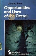 OPPORTUNITIES AND USES OF THE OCEAN PDF电子版封面 0387904484 DAVID A.ROSS