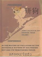 CONFERENCE IN THE MATTER OF POLLUTION OF THE NAVIGABLE WATERS OF GALVESTON BAY AND ITS TRIBUTARIES T PDF电子版封面