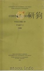 UNIVERSITY OF CALIFORNIA,SAN DIEGO SCRIPPS INSTITUTION OF OCEANOGRAPHY CONTRIBUTIONS VOLUME 50 PAR PDF电子版封面