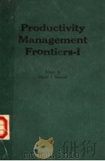 PRODUCTIVITY MANAGEMENT FRONTIERS-Ⅰ     PDF电子版封面  0444427414  DAVID J.SUMANTH 