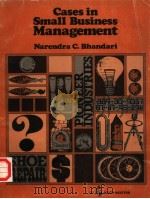CASES IN SMALL BUSINESS MANAGEMENT     PDF电子版封面  0538072105  NARENDRA C.BHANDARI 