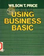 USING BUSINESS BASIC PDF电子版封面 0030631769 WILSON T.PRICE