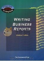WRITING BUSINESS REPORTS:A CASE-STUDY APPROACH FOR HONG KONG PDF电子版封面 9620711564 GRAHAME T.BILBOW