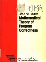 MATHEMATICAL THEORY OF PROGRAM CORRECTNESS PDF电子版封面 0135621321 JACO DE BAKKER
