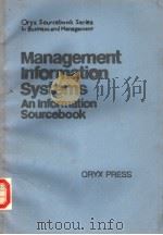 MANAGEMENT INFORMATION SYSTEMS AN INFORMATION SOURCEBOOK PDF电子版封面 089774375X PATRICIA LOEHLEIN