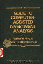 GUIDE TO COMPUTER-ASSISTED INVESTMENT ANALYSIS PDF电子版封面 0070529167 WILLIAM B.RILEY AUSTIN H.MONT