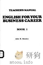 TEACHER‘S MANUAL ENGLISH FOR YOUR BUSINESS CAREER BOOK 1 PDF电子版封面 0304302155 ALAN R.BEESLEY
