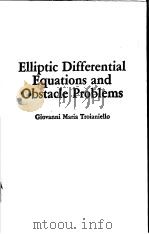 ELLIPTIC DIFFERENTIAL EQUATIONS AND OBSTACLE PROBLEMS PDF电子版封面 0306424487