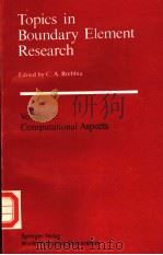 TOPICS IN BOUNDARY ELEMENT RESEARCH VOLUME 3 COMPUTATIONAL ASPECTS PDF电子版封面 7506203049 C.A.BREBBIA