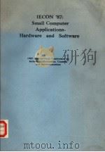 IECON‘87：SMALL COMPUTER APPLICATIONS-HARDWARE AND SOFTWARE  1987 INTERNATIONAL CONFERENCE ON INDUSTR（ PDF版）