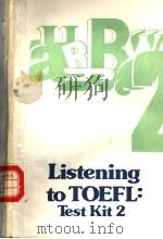 LISTENING TO TOEFL:TEST KIT 2 PDF电子版封面