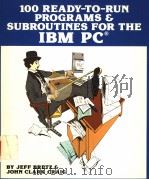 100 READY-TO-RUN PROGRAMS & SUBROUTINES FOR THE IBM PC PDF电子版封面 0830615407 JEFF BRETZ & JOHN CLARK CRAIG