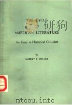 THE CYCLE OF AMERICAN LITERATURE AN ESSAY IN HISTORICAL CRITICISM PDF电子版封面 ROBERT E.SPILLER