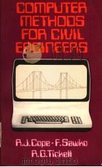 COMPUTER METHODS FOR CIVIL ENGINEERS PDF电子版封面 0070841292 R.J.COPE F.SAWKO R.G.TICKELL