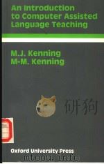 INTRODUCTION TO COMPUTER ASSISTED LANGUAGE TEACHING PDF电子版封面 0194370909 M.J.KENNING M-M.KENNING