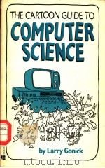 THE CARTOON GUIDE TO COMPUTER SCIENCE PDF电子版封面 0064604179 LARRY GONICK