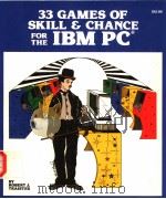 33 GAMES OF SKILL & CHANCE FOR THE IBM PC PDF电子版封面 0830601260 ROBERT J.TRAISTER