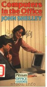 COMPUTERS IN THE OFFICE PDF电子版封面 027301921X JOHN SHELLEY