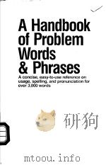 A HANDBOOK OF PROBLEM WORDS & PHRASES PDF电子版封面 0894950800 MORTON S.FREEMAN
