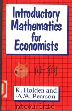 INTRODUCTORY MATHEMATICS FOR ECONOMISTS PDF电子版封面 0333346270 K.HOLDEN AND A.W.PEARSON