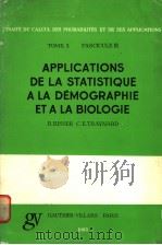 APPLICATIONS DE LA STATISTIQUE A LA DEMOGRAPHIE ET A LA BLOLOGLE TOME3 FASCICULEⅢ 1965 PDF电子版封面