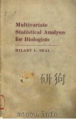 MULTIVARIATE STATISTICAL ANALYSIS FOR BIOLOGISTS PDF电子版封面 HILARY L.SEAL