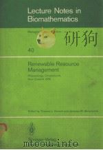 LECTURE NOTES IN BIOMATHEMATICS  40 RENEWABLE RESOURCE MANAGEMENT（ PDF版）