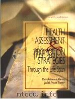 HEALTH ASSESSMENT PROMOTION STRATEGIES THROUGH THE LIFE SPAN SIXTH EDITION PDF电子版封面 0838569870