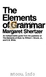 THE ELEMENTS OF GRAMMAR PDF电子版封面 0020154402 MARGARET D. SHERTZER