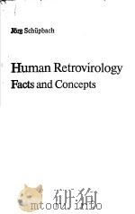HUMAN RETROVIROLOGY FACTS AND CONCEPTS PDF电子版封面 3540504559