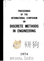 PROCEEDINGS OF THE INTERNATIONAL SYMPOSIUM ON DISCRETE METHODS IN ENGINEERING 1974 PDF电子版封面