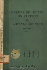 PAPERS SELECTED ON RIFTING & METALLOGENIES 1977-1980 VOLUME 1 PDF电子版封面