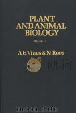 PLANT AND ANIMAL BIOLOGY VOLUME Ⅰ FOURTH EDITION PDF电子版封面 0273252224 A.E.VINES N.REES