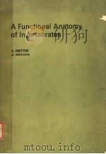 A FUNCTIONAL ANATOMY OF INVERTEBRATES     PDF电子版封面  0122675509  V.FRETTER  A.GRAHAM 