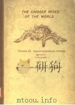 THE CHIGGER MITES OF THE WORLD VOLUME Ⅲ LEPTOTROMBIDIUM COMPLEX SECTION C ICONOGRAPHY PDF电子版封面 P.H.VERCAMMEN-GRANDJEAN ROBER