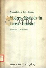 PROCEEDINGS IN LIFE SCIENCES MODERN METHODS IN FOREST GENETICS PDF电子版封面 3540077081 J.P.MIKSCHE