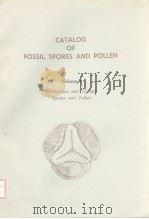 CATALOG OF FOSSIL SPORES AND POLLEN VOLUME 1 CRETACEOUS AND TERTIARY SPORES AND POLLEN PDF电子版封面 G.O.W.KREMP H.T.AMES HILDE G