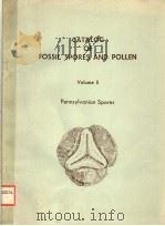 CATALOG OF FOSSIL SPORES AND POLLEN VOLUME 6 PENNSYLVANIAN SPORES PDF电子版封面 G.O.W.KREMP H.T.AMES