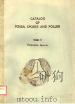 CATALOG OF FOSSIL SPORES AND POLLEN VOLUME 17  PALEOZOIC SPORES     PDF电子版封面    G.O.W.KREMP  H.T.AMES 